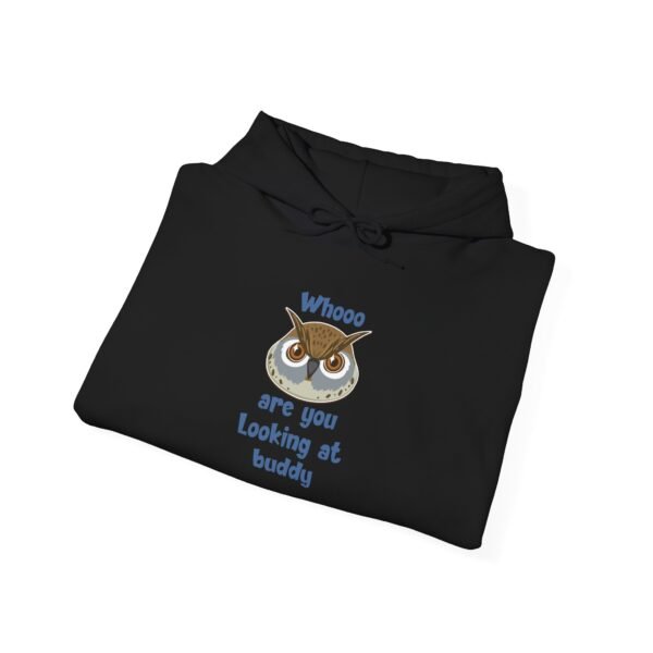 "Whooo Are You Looking At Buddy?" Hoodie - Image 9
