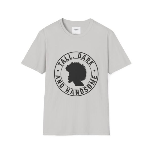 Tall, Dark, and Handsome Unisex Softstyle T-Shirt - Image 9