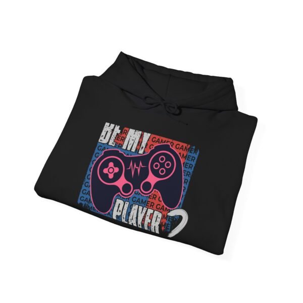 Be My Player 2 Gamer Hooded Sweatshirt - Image 28