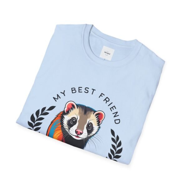 My Best Friend is a Ferret unisex T-Shirt - Image 28