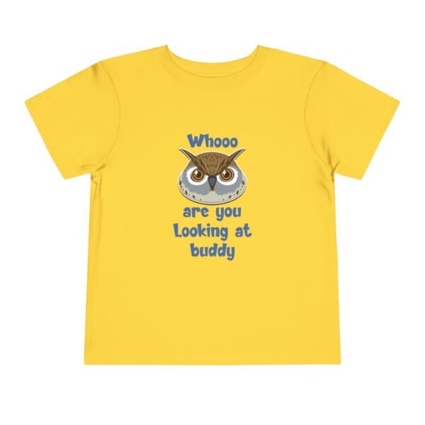 "Whooo Are You Looking At Buddy?" ToddlerTee - Image 17