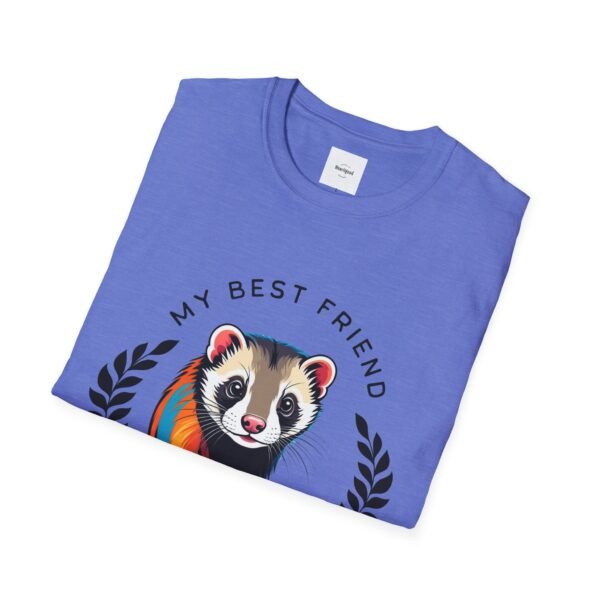 My Best Friend is a Ferret unisex T-Shirt - Image 32