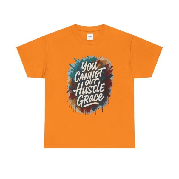 You Cannot out Hustle Grace Tee - Image 9