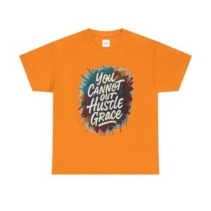 You Cannot out Hustle Grace Tee