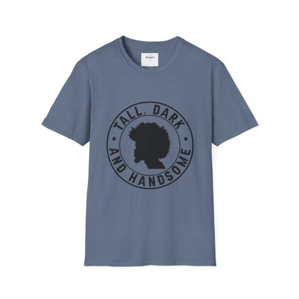 Tall, Dark, and Handsome Unisex Softstyle T-Shirt - Image 41