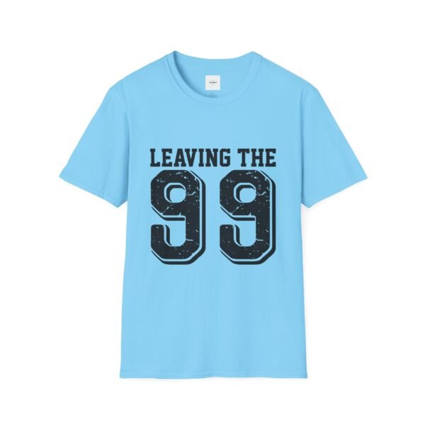 Leaving the 99 black lettered Unisex T-Shirt - Image 33