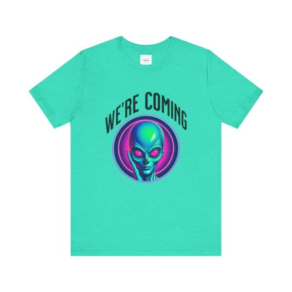 WE'RE COMING Alien Unisex Tee - Image 13