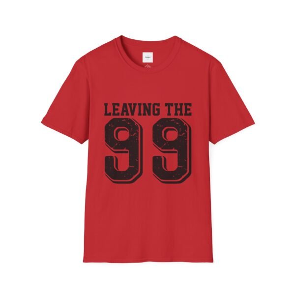 Leaving the 99 black lettered Unisex T-Shirt - Image 53