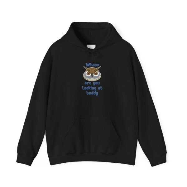 "Whooo Are You Looking At Buddy?" Hoodie - Image 7