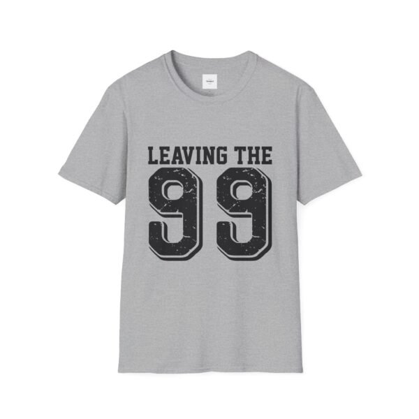 Leaving the 99 black lettered Unisex T-Shirt - Image 13