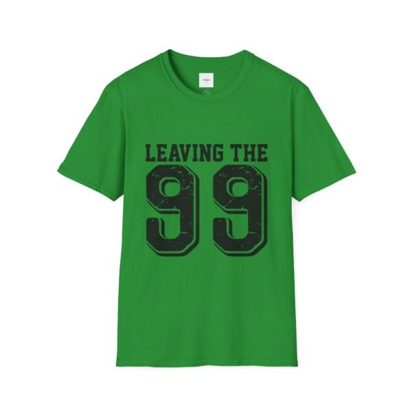 Leaving the 99 black lettered Unisex T-Shirt - Image 25