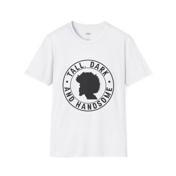 Tall, Dark, and Handsome Unisex Softstyle T-Shirt - Image 5