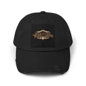 The 'Wear It Good' Design, Unisex Distressed Cap