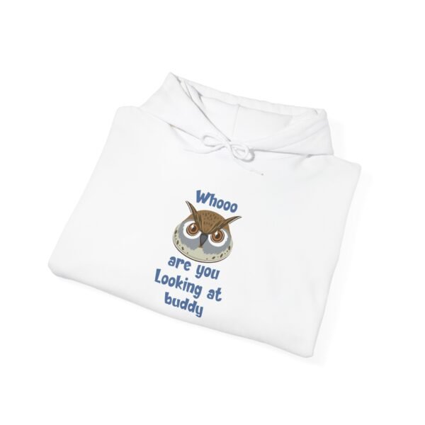 "Whooo Are You Looking At Buddy?" Hoodie - Image 6
