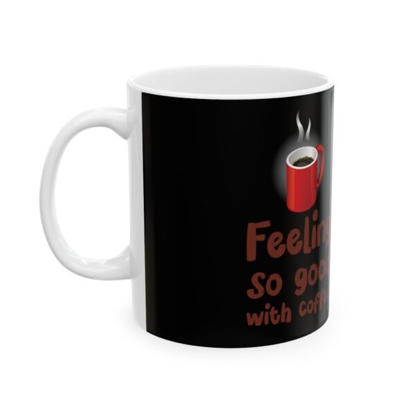 Feeling Good Coffee Mug - Image 3