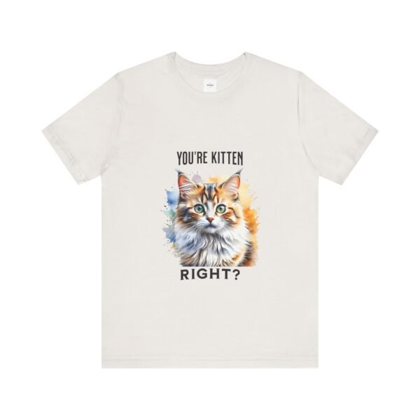 You're Kitten Right? Tee - Image 9