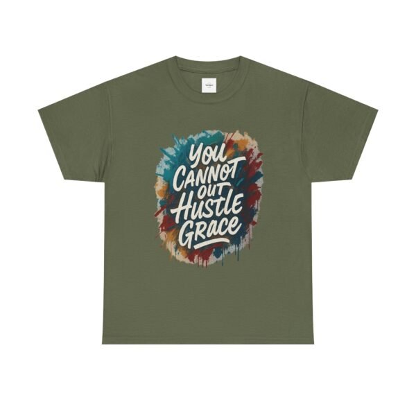 You Cannot out Hustle Grace Tee - Image 11