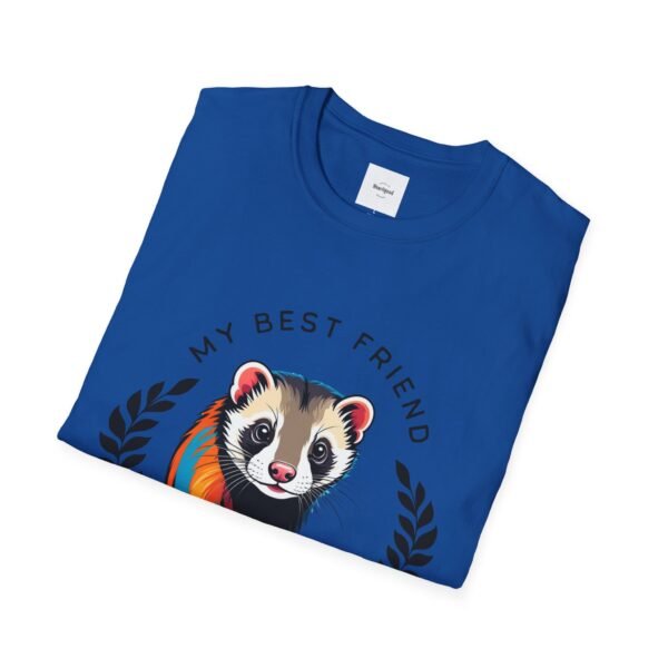 My Best Friend is a Ferret unisex T-Shirt - Image 40