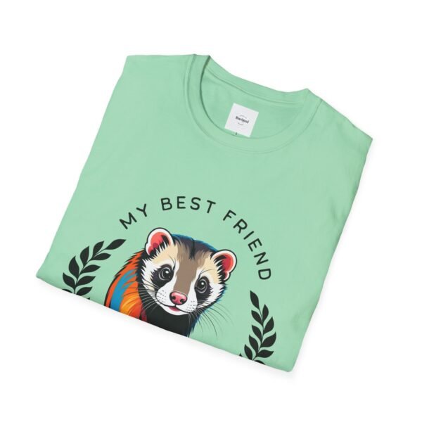 My Best Friend is a Ferret unisex T-Shirt - Image 4