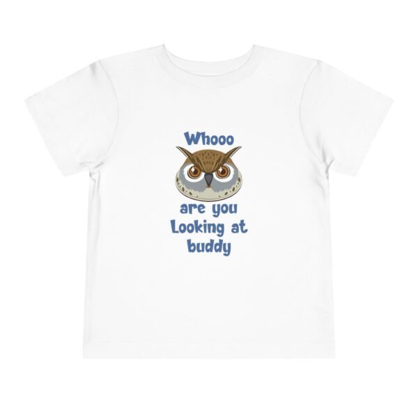"Whooo Are You Looking At Buddy?" ToddlerTee - Image 5