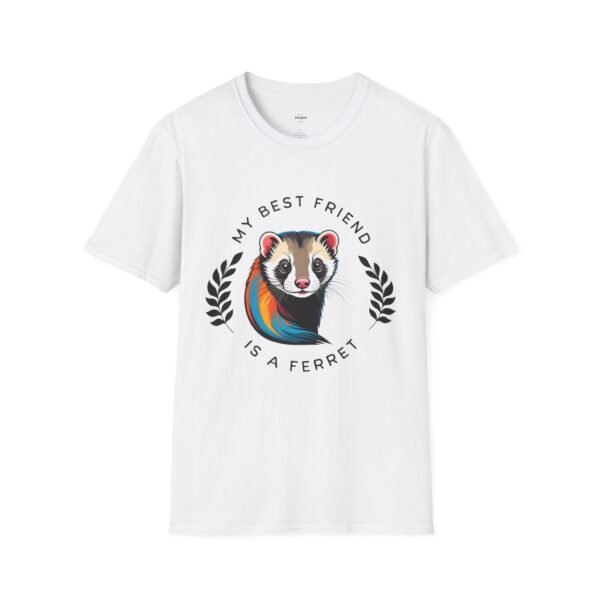 My Best Friend is a Ferret unisex T-Shirt - Image 5