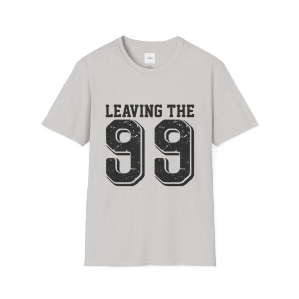 Leaving the 99 black lettered Unisex T-Shirt - Image 9