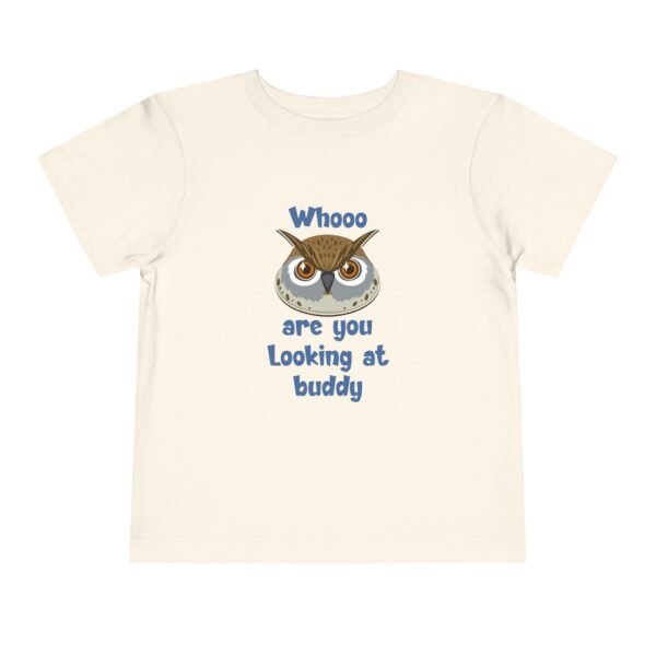 "Whooo Are You Looking At Buddy?" ToddlerTee - Image 9