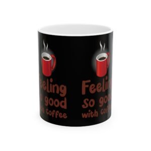 Feeling Good Coffee Mug