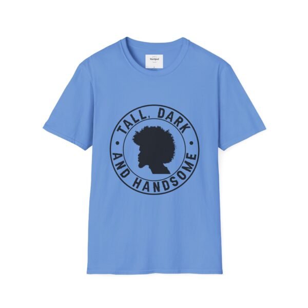 Tall, Dark, and Handsome Unisex Softstyle T-Shirt - Image 33