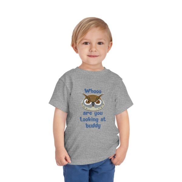 "Whooo Are You Looking At Buddy?" ToddlerTee - Image 23