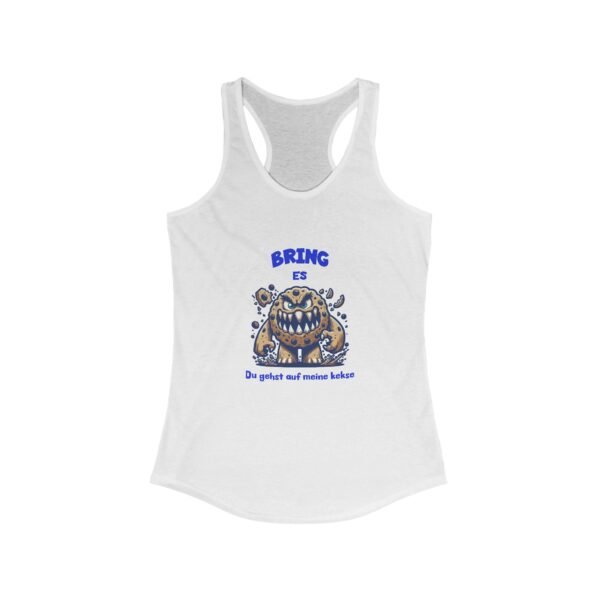 Funny Women's Racerback Tank - "BRING ES - Du gehst auf meine kekse"