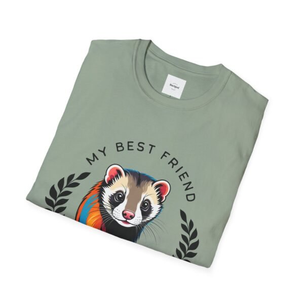 My Best Friend is a Ferret unisex T-Shirt - Image 16