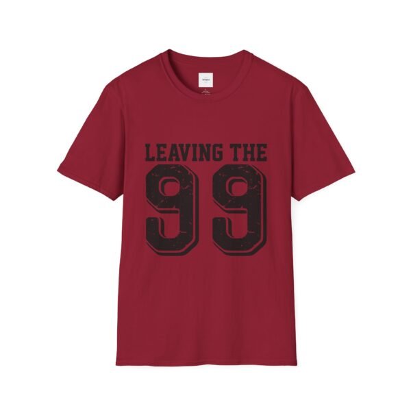 Leaving the 99 black lettered Unisex T-Shirt - Image 57