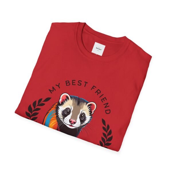 My Best Friend is a Ferret unisex T-Shirt - Image 60