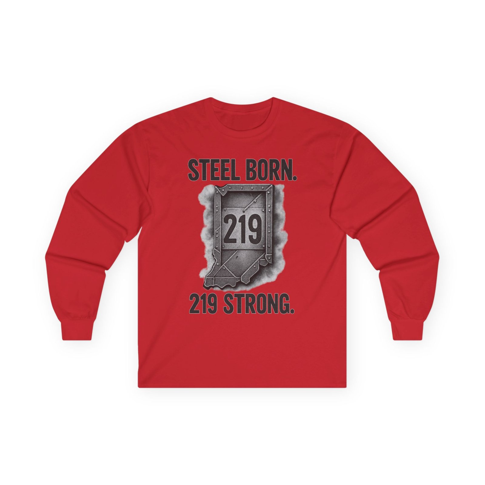 219 Strong Steel-Born Long Sleeve Tee